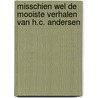 Misschien wel de mooiste verhalen van H.C. Andersen door Hans Christian Andersen