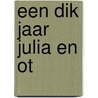 Een dik jaar Julia en Ot door Erik van Os
