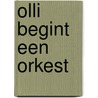 Olli begint een orkest by Didi Bok