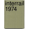 InterRail 1974 by Aad 'T. Hart