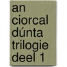 An Ciorcal Dúnta Trilogie deel 1 door Jos Heijmans