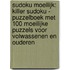 Sudoku Moeilijk: KILLER SUDOKU - Puzzelboek met 100 Moeilijke Puzzels voor Volwassenen en Ouderen