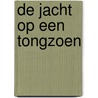 De jacht op een tongzoen by Ronald Venema
