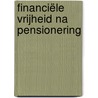 Financiële vrijheid na pensionering door Franky Stevens