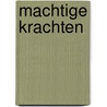 Machtige krachten door Martijn van Calmthout