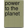 Power to the Planet door Rindert de Groot