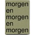 Morgen en morgen en morgen