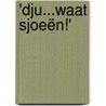 'Dju...waat sjoeën!' by Leo Janissen