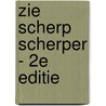 Zie Scherp Scherper - 2e editie door Tim Dams