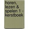 Horen, lezen & spelen 1 - Kerstboek by Markus Schenk