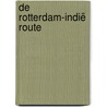 De Rotterdam-Indië route door Bram Oosterwijk