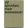 Vijf sprookjes, maar leeeeeeeuk! door Clare lennart