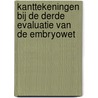 Kanttekeningen bij de derde evaluatie van de embryowet by Henk Jochemsen
