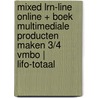 MIXED LRN-line online + boek Multimediale producten maken 3/4 vmbo | LIFO-totaal door Onbekend