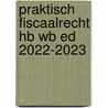 Praktisch Fiscaalrecht HB WB Ed 2022-2023 door M.P. Damen