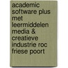 Academic Software Plus met leermiddelen Media & Creatieve Industrie ROC Friese Poort door Onbekend