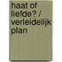 Haat of liefde? / Verleidelijk plan