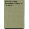 Zwoele liefdes - Zinderende passie in de oase by Rachael Thomas