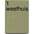 't Weefhuis
