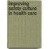 Improving safety culture in health care