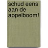 Schud eens aan de appelboom! by Nico Sternbaum