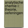 Analytische Chemie I: Theorie, Oefeningen by Tom Mortier