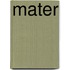 Mater