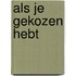 Als je gekozen hebt