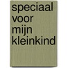 Speciaal voor mijn kleinkind door Onbekend