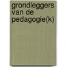 Grondleggers van de pedagogie(k) by Unknown