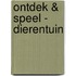 Ontdek & speel - Dierentuin