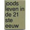 Joods leven in de 21 ste eeuw door Robert Jan Blom