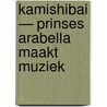 Kamishibai — Prinses Arabella maakt muziek by Mylo Freeman