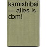 Kamishibai — Alles is dom! door Kristien Dieltiens