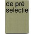 De Pré Selectie