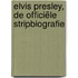 Elvis Presley, de officiële stripbiografie