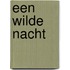 Een wilde nacht