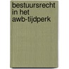 Bestuursrecht in het Awb-tijdperk by T. Barkhuysen