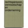 Rechtspersoon, vennootschap en onderneming by J.E. Brink-van der Meer