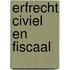Erfrecht civiel en fiscaal