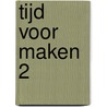 Tijd voor maken 2 by Filip Verneert