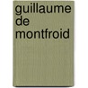 GUILLAUME DE MONTFROID door Dan Adams