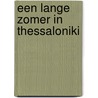 Een lange zomer in Thessaloniki door Marlies Vaz Nunes