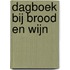 Dagboek bij brood en wijn