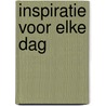 Inspiratie voor elke dag door Orlando Bottenbley
