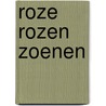 Roze Rozen Zoenen door Abel Debussy