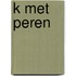 K met peren