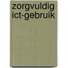 Zorgvuldig ICT-gebruik by Unknown