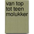 Van top tot teen Molukker