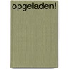 Opgeladen! by Thomas Olsthoorn